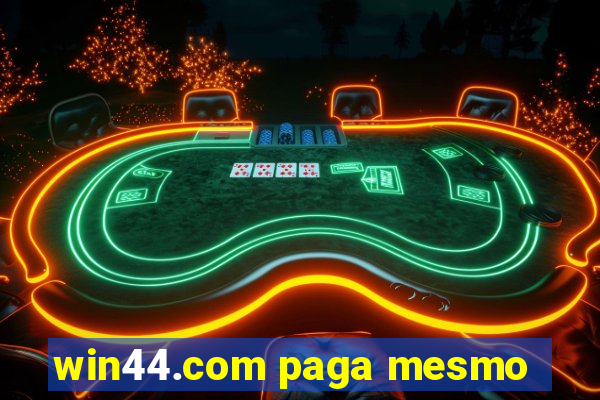 win44.com paga mesmo